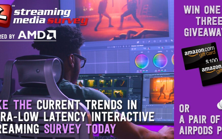 Take Streaming Media’s Interactive Ultra-Low-Latency & Live Streaming Trends Survey